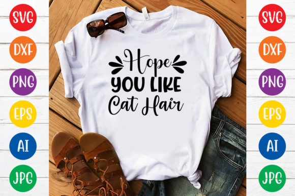 Hope You Like Cat Hair Svg Design Review