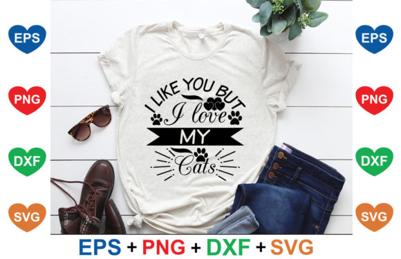 I Like You but I Love My Cats