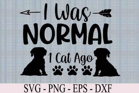 I Was Normal 1 Cat Ago Svg Cut File Review