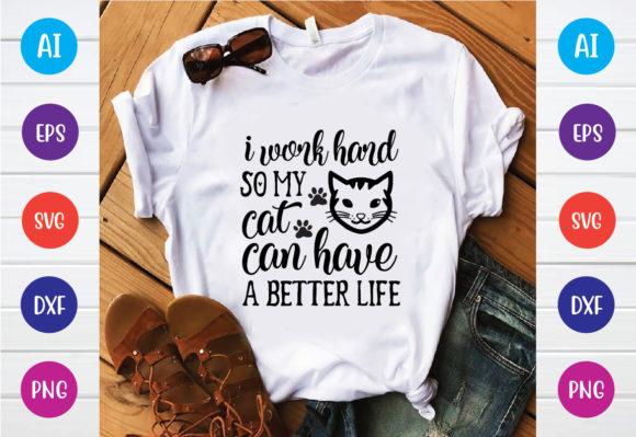 I Work Hard so My Cat Can Svg Design Review